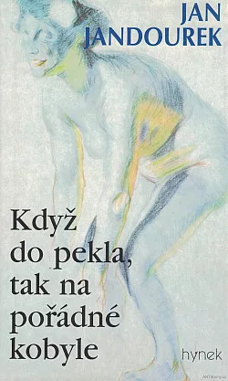 Když do pekla, tak na pořádné kobyle