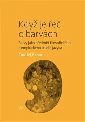 Když je řeč o barvách - Barvy jako předmět filosofického a empirického studia jazyka
