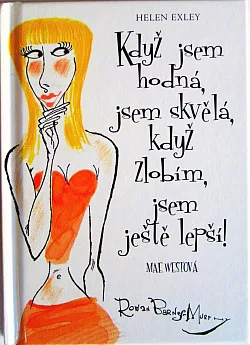 Když jsem hodná, jsem skvělá…