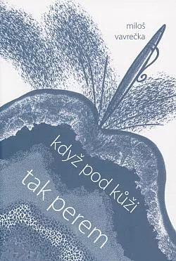Když pod kůži tak perem