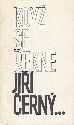 Když se řekne Jiří Černý