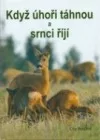 Když úhoři táhnou a srnci říjí