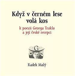 Když v černém lese volá kos - k poezii Georga Trakla a její české recepci