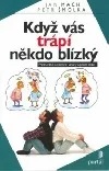 Když vás trápí někdo blízký