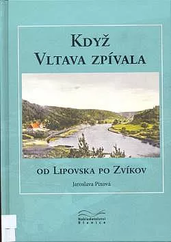 Když Vltava zpívala: Od Lipovska po Zvíkov