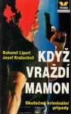 Když vraždí mamon