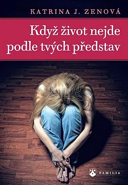 Když život nejde podle tvých představ