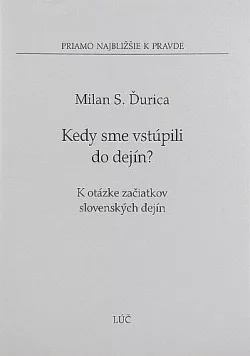 Kedy sme vstúpili do dejín?
