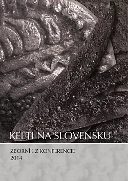 Kelti na Slovensku: Zborník z konferencie 2014