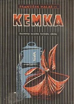 Kemka: Vzpomínky bývalého textilního dělníka