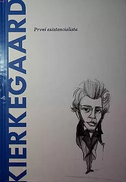 Kierkegaard: První existencialista