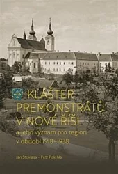Klášter premonstrátů v Nové Říši  a jeho význam pro region v období 1918–1938