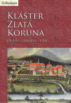 Klášter Zlatá Koruna - dějiny, památky, lidé