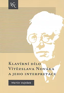 Klavírní dílo Vítězslava Nováka a jeho interpretace