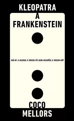 Kleopatra a Frankenstein