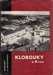 Klobouky u Brna. Minulost a současnost.