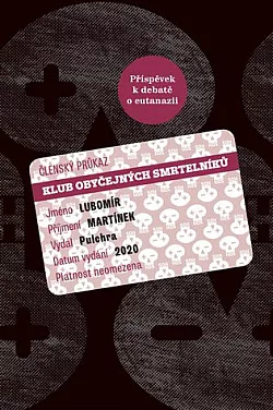 Klub obyčejných smrtelníků: Příspěvek k debatě o eutanazii