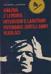 Kňažná z Lemúrie / Interview s labuťami / Putovanie Svätej Anny / Vlkolaci