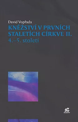 Kněžství v prvních staletích církve II. 4.–5. století