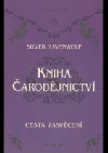 Kniha čarodějnictví: cesta zasvěcení