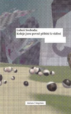 Koleje jsou pevně přibité k vidění