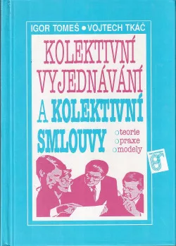 Kolektivní vyjednávání a kolektivní smlouvy