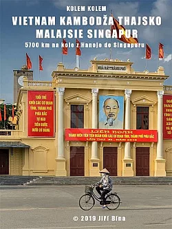Kolem kolem - Vietnam, Kambodža, Thajsko, Malajsie, Singapur