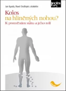 Kolos na hliněných nohou? K proměnám státu a jeho rolí