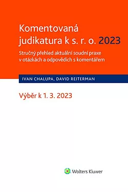 Komentovaná judikatura k s.r.o. 2023. Stručný přehled aktuální soudní praxe v otázkách a odpovědích s komentářem.