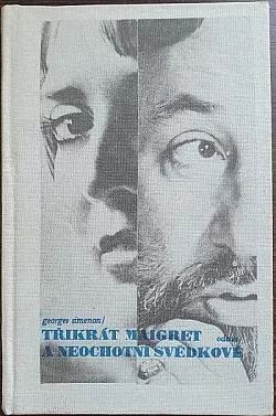 Třikrát Maigret a neochotní svědkové