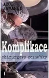 Komplikace: Chirurgovy poznámky