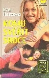 Komu svěřit srdce