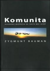 Komunita - Hľadanie bezpečia vo svete bez istôt