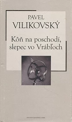 Kôň na poschodí, slepec vo Vrábľoch