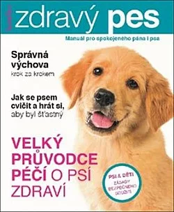 Kondice - zdravý pes: Velký průvodce péčí o psí zdraví