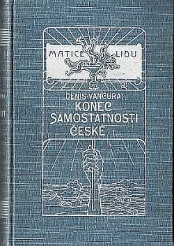 Konec samostatnosti české, díl I.