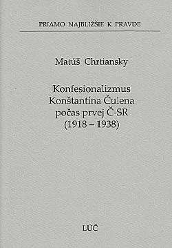 Konfesionalizmus Konštantína Čulena počas prvej Č-SR 1918 - 1938