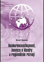 Konkurenceschopnost, inovace a klastry v regionálním rozvoji