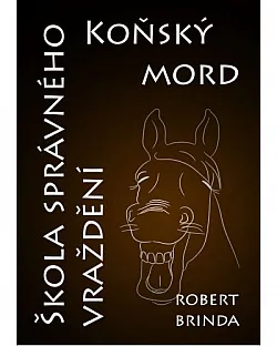 Koňský mord / Škola správného vraždění