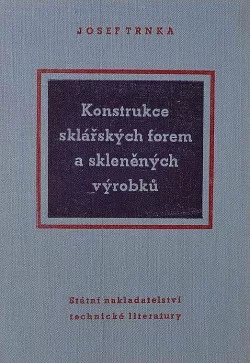 Konstrukce sklářských forem a skleněných výrobků
