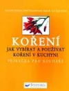 Koření - Jak vybírat a používat koření v kuchyni
