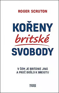 Kořeny britské svobody: V čem je Británie jiná a proč došlo k brexitu