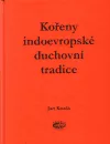 Kořeny indoevropské duchovní tradice