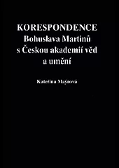 Korespondence Bohuslava Martinů s Českou akademií věd a umění