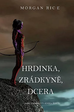 Hrdinka, Zrádkyně, Dcera
