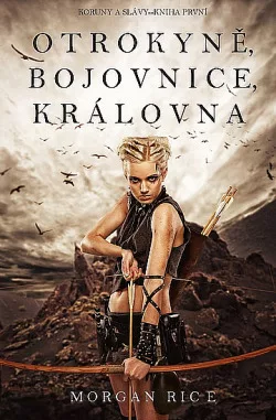 Otrokyně, Bojovnice, Královna