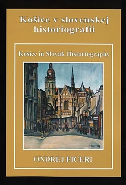 Košice v slovenskej historiografii