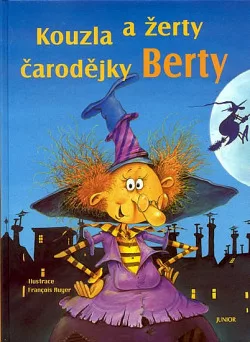Kouzla a žerty čarodějky Berty