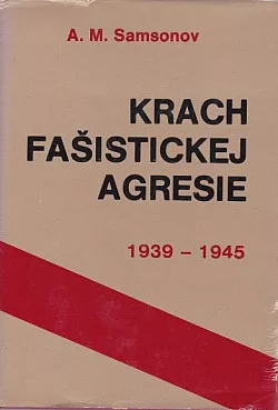 Krach fašistickej agresie 1939-1945