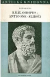 Král Oidipus / Antigone / Slidiči